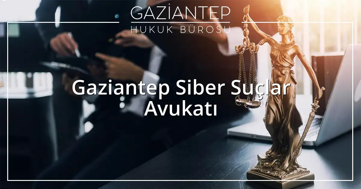 Gaziantep Hukuk Bürosu
