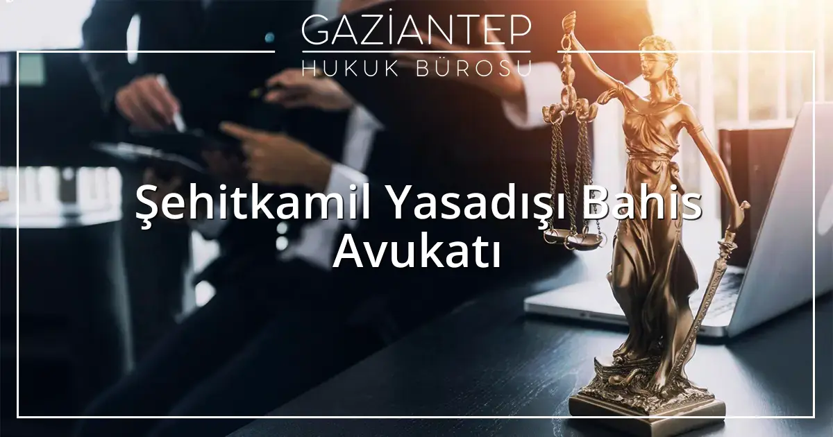 Gaziantep Hukuk Bürosu